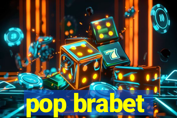 pop brabet