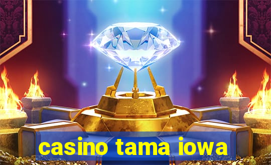 casino tama iowa