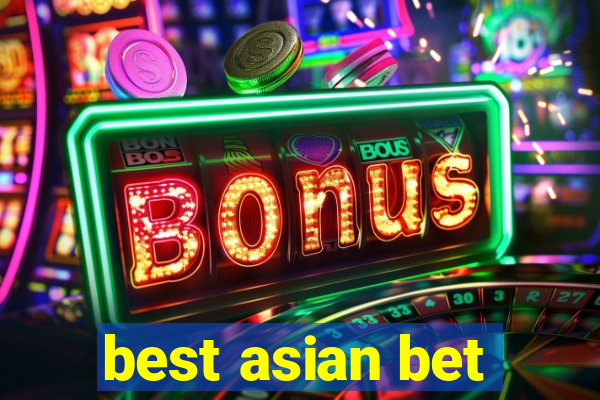 best asian bet