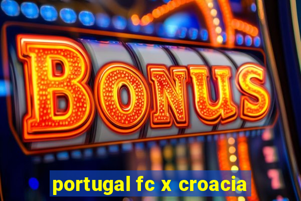 portugal fc x croacia