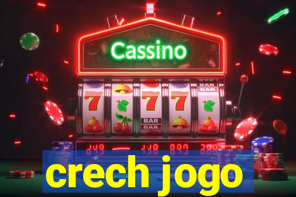 crech jogo