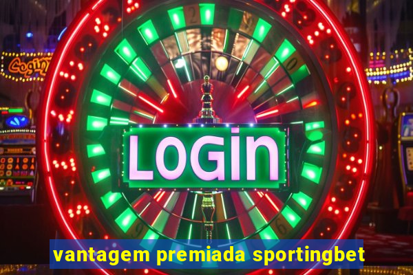 vantagem premiada sportingbet