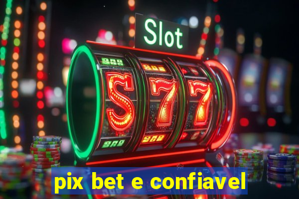 pix bet e confiavel