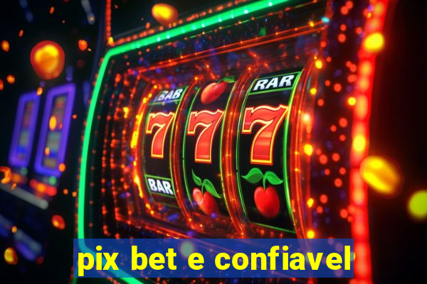 pix bet e confiavel