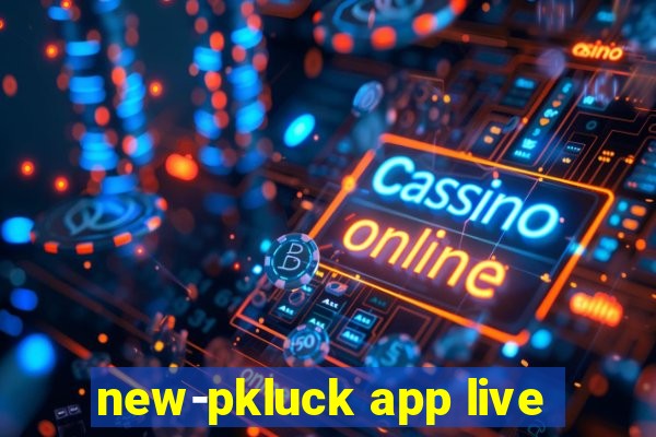 new-pkluck app live