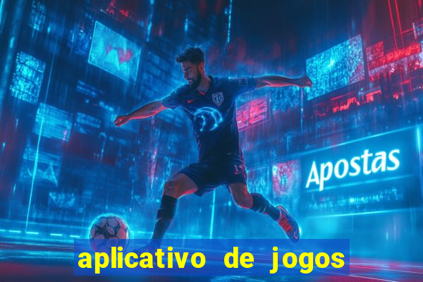 aplicativo de jogos que ganha dinheiro na hora