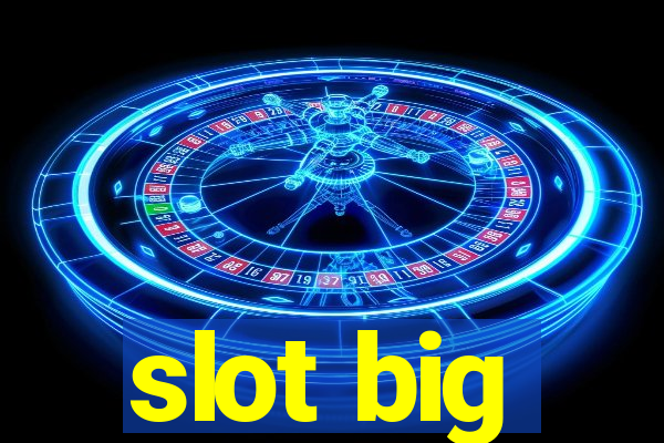 slot big