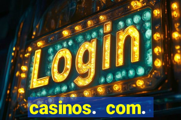 casinos. com. bonus. sem. deposito.