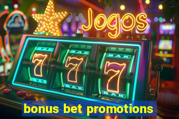 bonus bet promotions