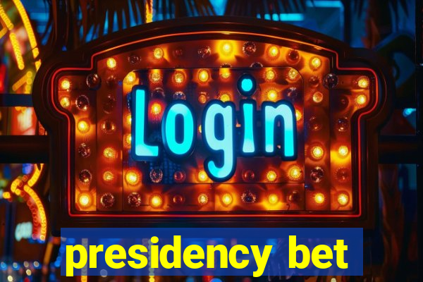 presidency bet