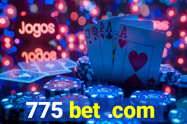 775 bet .com