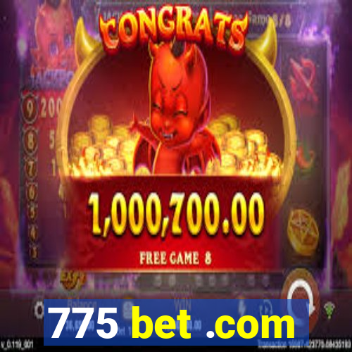 775 bet .com