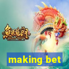 making bet