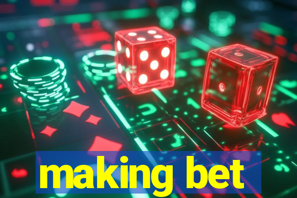 making bet