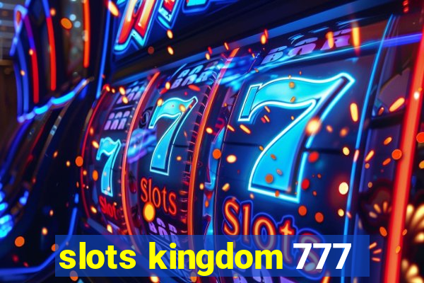 slots kingdom 777