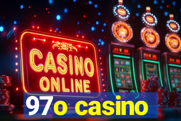 97o casino