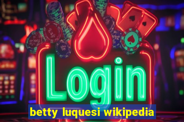 betty luquesi wikipedia