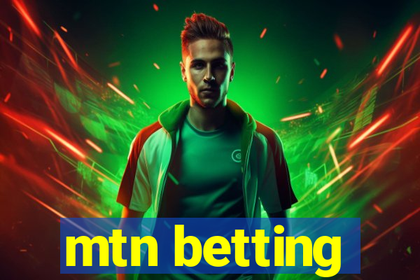 mtn betting