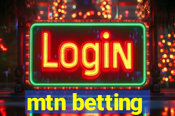 mtn betting