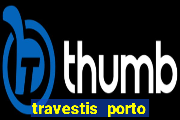 travestis porto velho acompanhnates