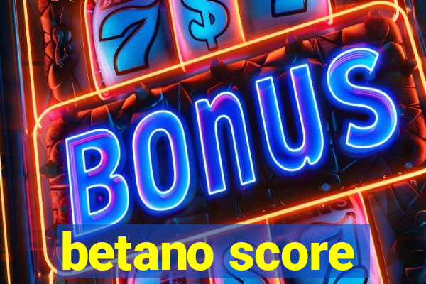 betano score