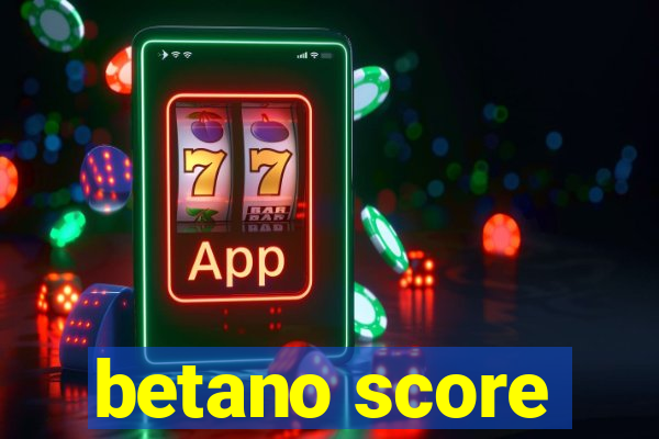 betano score