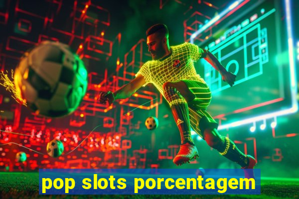 pop slots porcentagem