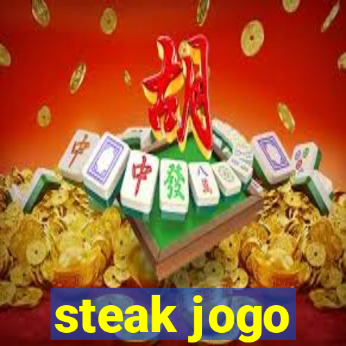 steak jogo