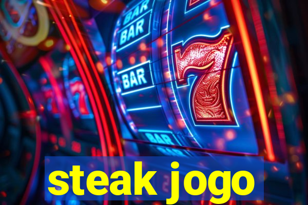 steak jogo