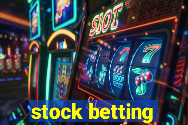 stock betting