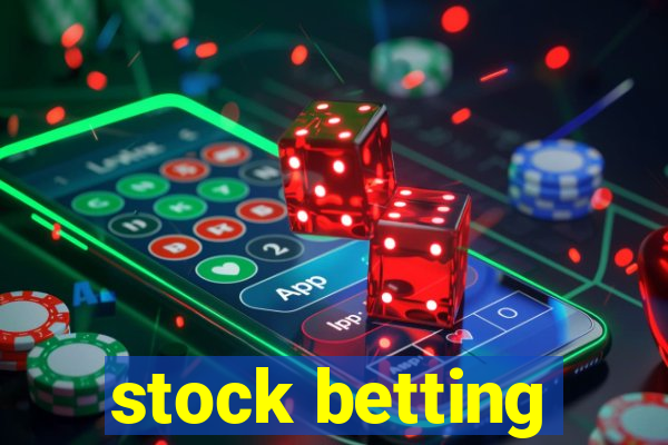 stock betting