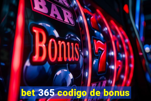 bet 365 codigo de bonus