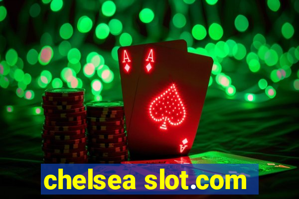 chelsea slot.com