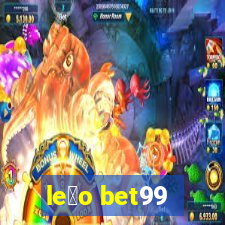 le茫o bet99