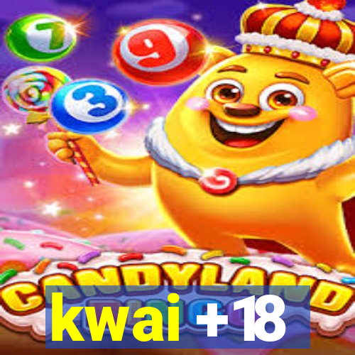 kwai +18