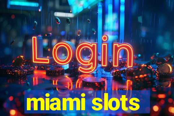 miami slots