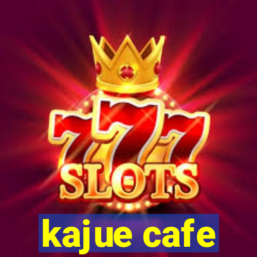 kajue cafe