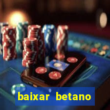 baixar betano apostas online