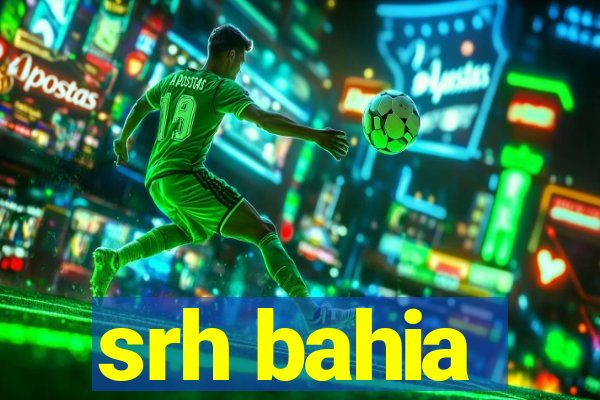 srh bahia