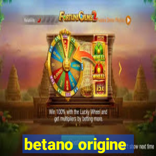 betano origine