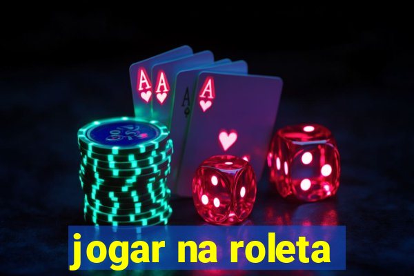 jogar na roleta