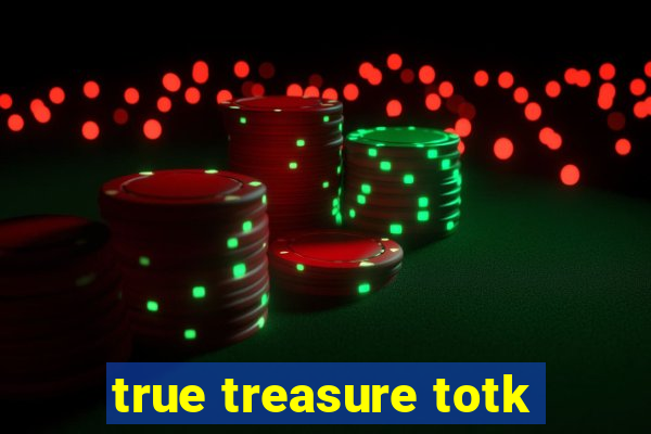 true treasure totk