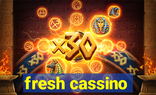 fresh cassino