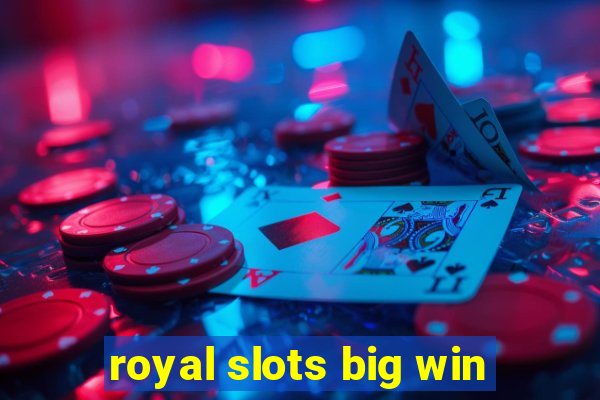 royal slots big win