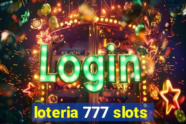 loteria 777 slots