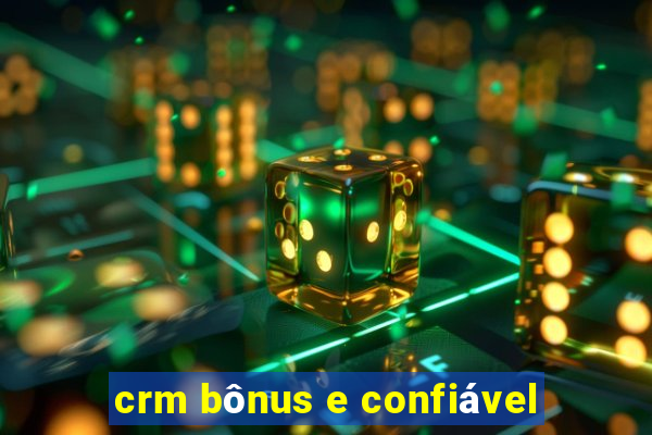 crm bônus e confiável