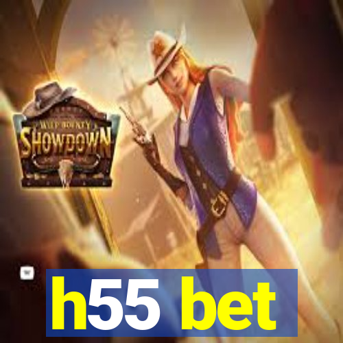 h55 bet