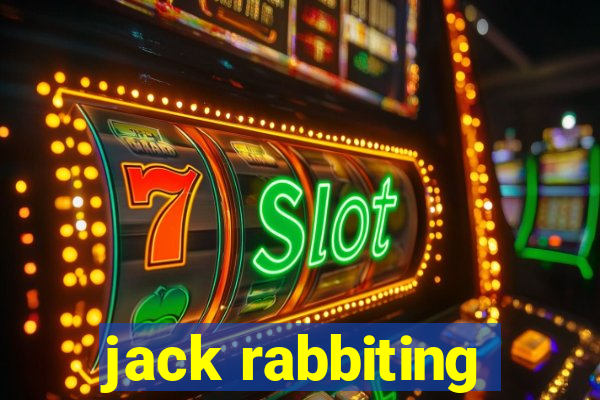 jack rabbiting