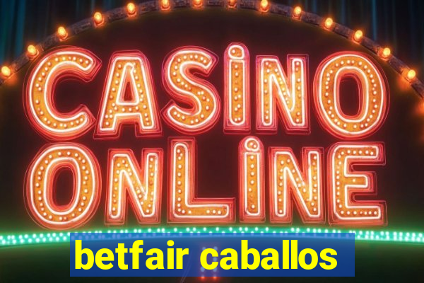 betfair caballos