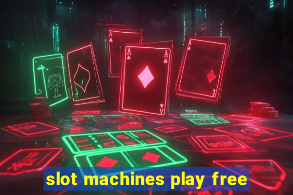 slot machines play free